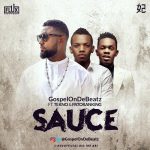 GospelOnDeBeatz – Sauce ft Tekno & Patoranking [AuDio]