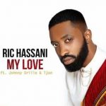 Ric Hassani – My Love ft Johnny Drille & Tjan [AuDio]