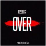 R2Bees – Over [AuDio]