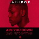 Poe – Are You Down ft Tiwa Savage [AuDio]
