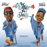 Orezi - Whine For Daddy ft Tekno [AuDio]