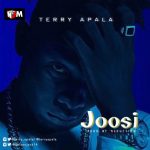 Terry Apala – Joosi [AuDio]
