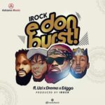 iRock Classic – E Don Burst ft Dremo, Uzi & Erigga [AuDio]