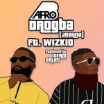 Afro B & Wizkid – Drogba (Joanna) [AuDio]