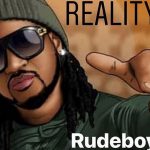 Rudeboy – Reality [AuDio]