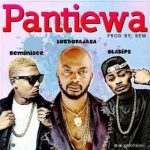 Lord Of Ajasa – Pantiewa ft Reminisce & Oladips [AuDio]