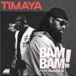 Timaya – Bam Bam ft Olamide [AuDio]