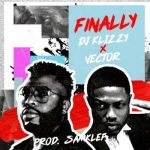Samklef – Finally ft Vector [AuDio]