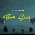 Falz & Olu Maintain – Bon Soir [AuDio]