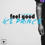 Ice Prince – Feel Good ft Phyno & Falz [AuDio]