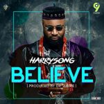 Harrysong – Believe [AuDio]