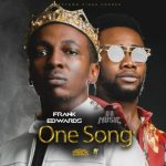 Frank Edwards – One Song ft Da Music [AuDio + ViDeo]