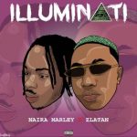 Naira Marley & Zlatan – Illuminati [AuDio]