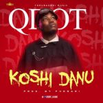 Qdot – Koshi Danu [AuDio]