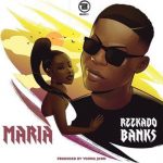 Reekado Banks – Maria [AuDio]