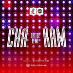 Oritse Femi – Cha-Kam [AuDio]