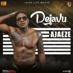 Ajaeze – Dejavu [AuDio]