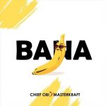 Chief Obi & Masterkraft – Bana [AuDio]