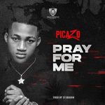 Picazo – Pray For Me [AuDio]