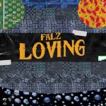Falz – Loving [AuDio]