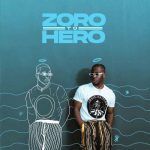 Zoro – Zoro To Hero [AuDio]