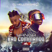DJ Mellowshe – Yanga Bad Commando [Mixtape]