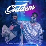 Rayce & Ken 808 – Giddem [AuDio]