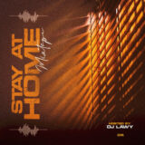 Dj Lawy – Stay At Home MixTape