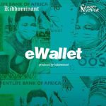 Kiddominant & Cassper Nyovest – eWallet