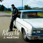 J.Martins – Bless Me