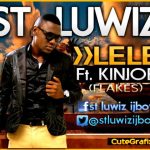 St Luwiz - Lele ft Kinjoe [AuDio]