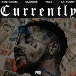 Kizz Daniel - Currently ft Olamide, Falz & LK Kuddy