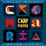 CKay & Silly Walks - Maria
