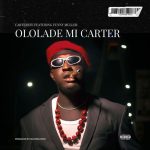 Carter Efe - Ololade Mi Carter ft Funny Muller