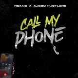 Rexxie & Ajebo Hustlers - Call My Phone