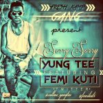 YungTee - Sorry Sorry ft Femi Kuti
