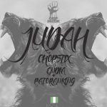 Chopstix - Judah ft Endia & Patoranking [AuDio + ViDeo]