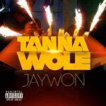 Jaywon - TanNa Wole [AuDio]