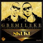 Skuki - Gbemileke ft Shizzi [AuDio]