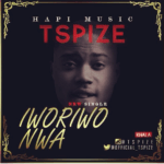 TSpize - Iworiwo Nwa [AuDio]