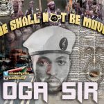 Oga Sir - We Shall Not Be Moved [AuDio]
