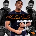 KolaSoul - Oniro + Rapid Response Love [AuDio + ViDeo]