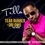 Tillaman - Ori Owo (Remix) ft Davido + Tear Rubber [AuDio]