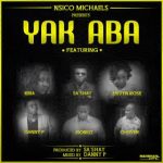 Nsico Michaels - Yak Aba (Let It Be) ft Devyn Rose, Rina, O'giveR, Danny P, JSongz & Sa'Shay [AuDio]
