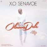 X.O Senavoe - Oluwadele ft Efya [AuDio]