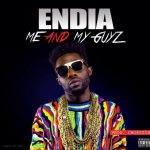Endia - Me & My Guyz [AuDio]