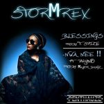 StormRex - Blessings + Nwa Nne ft Phyno [AuDio]