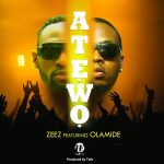 ZeeZ - Atewo ft Olamide [AuDio]