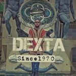 Dexta - Since 1970 [AuDio]