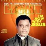 Rev. fr. Wilfred Joe Yinah VC - I'm Now With Jesus [AuDio]